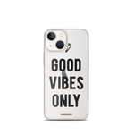 Good Vibes Only Black | Clear iPhone Case