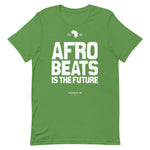 Afrobeats is the Future |  Unisex T-Shirt