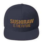 Sushiraw is the Future | Snapback Hat