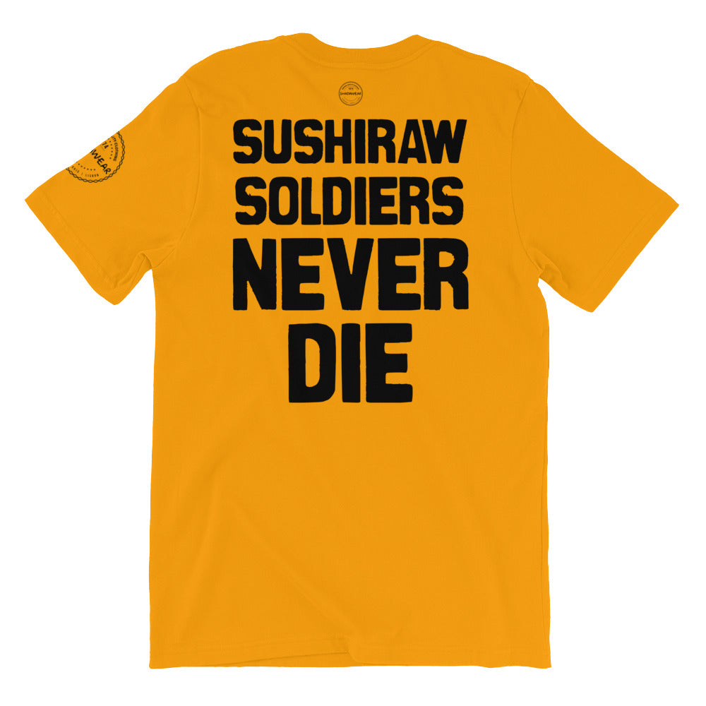 Sushiraw Soldiers Never Die | Unisex T-Shirt