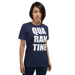 Quarantine |  Unisex T-Shirt