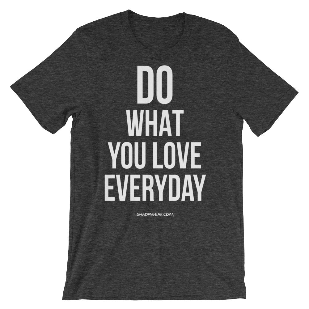 Do what you love | Short-Sleeve Unisex T-Shirt
