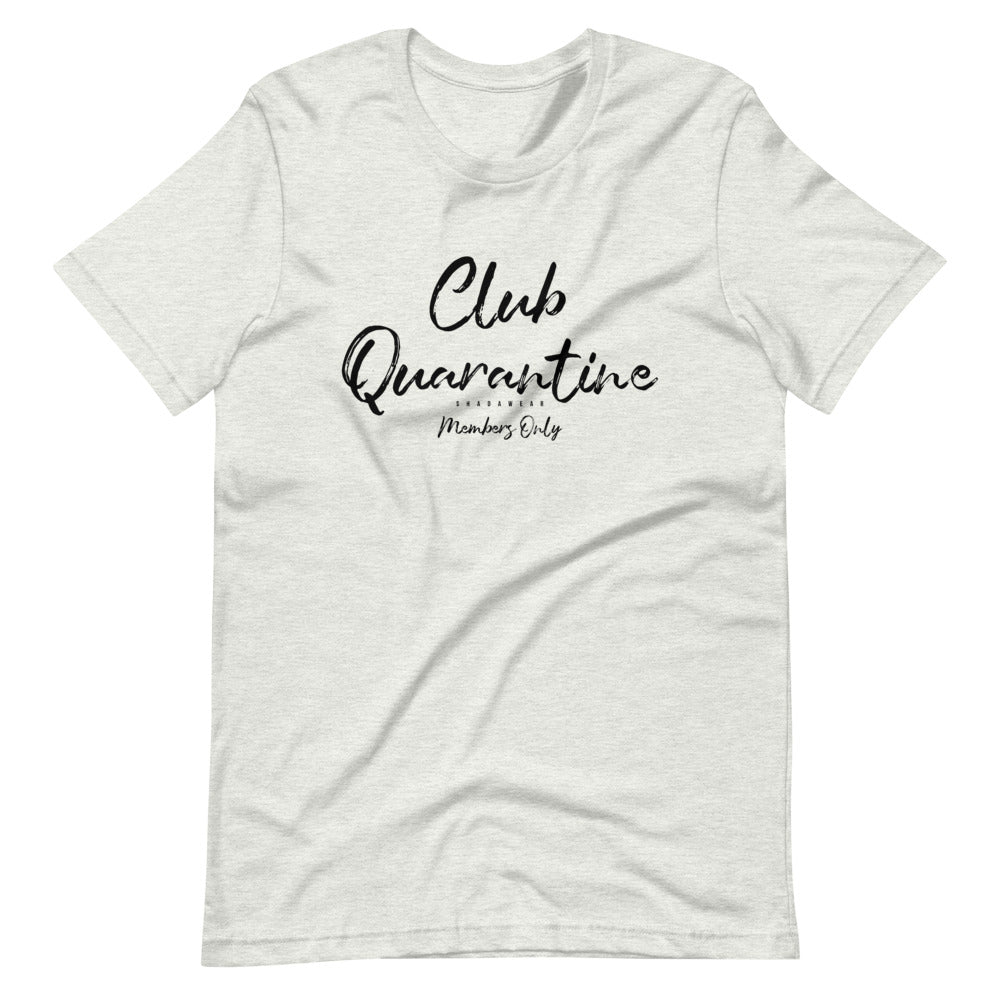Club quarantine | Unisex T-Shirt