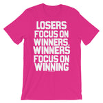 Losers focus on winners - Premium Unisex short sleeve t-shirt