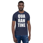Quarantine |  Unisex T-Shirt